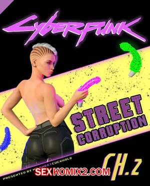 Порно комикс Киберпанк. Часть 2. Cyberpunk. Mr.SweetCuckhold Порно комикс Киберпанк. Часть 2. Cyberpunk. Mr.SweetCuckhold