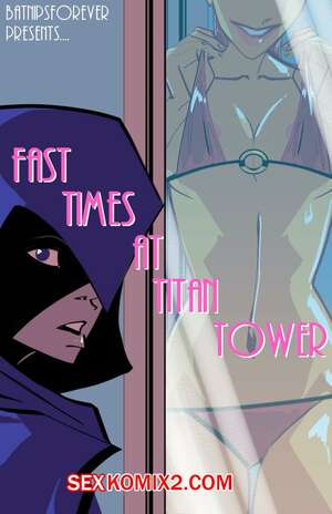 Порно комикс Teen Titans. Быстрые времена в башне титанов. BatNipsForever Порно комикс Teen Titans. Быстрые времена в башне титанов. BatNipsForever