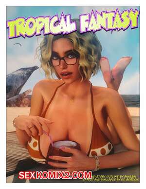 Порно комикс Тропические фантазии. Tropical Fantasy Порно комикс Тропические фантазии. Tropical Fantasy