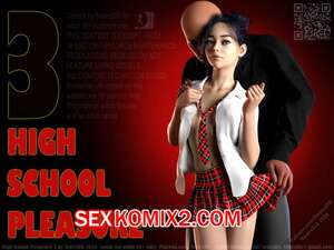Порно комикс Удовольствие от старшей школы. Часть 3. High School Pleasure. SedesDiS. Порно комикс Удовольствие от старшей школы. Часть 3. High School Pleasure. SedesDiS.